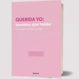Libro "Querida yo: Tenemos que Hablar. Conócete"